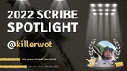 ⭐✍️ SCRIBE SPOTLIGHT 👏🎉 killerwot 🌐👽🚀 thumbnail