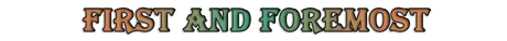 first and foremost.png