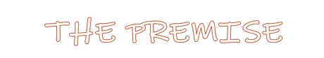 THE PREMISE.png