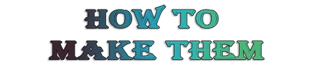 How to Make Them.png