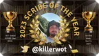 👑 SCRIBE OF THE YEAR 2023 👑 @killerwot 🎉🎉🎉 thumbnail